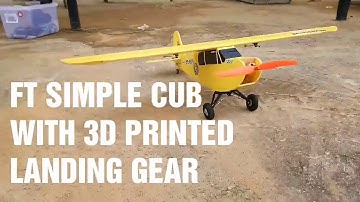FT Simple Cub With 3D Printed Landing Gear