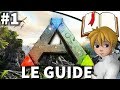 ARK : LE GUIDE  - #1 LES BASES - Comment bien débuter ?