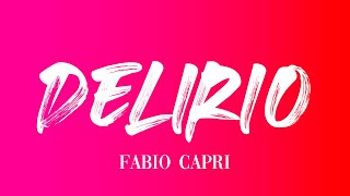 Fabio Capri - Delirio (Letra)