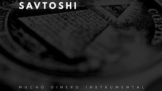 SAVTOSHI~Mucho Dinero 