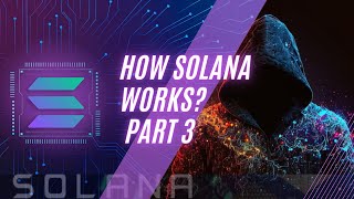 How Solana works? Part 3 #solana #ethereum #proofofhistory #sol #blockchain #staking #smartcontracts