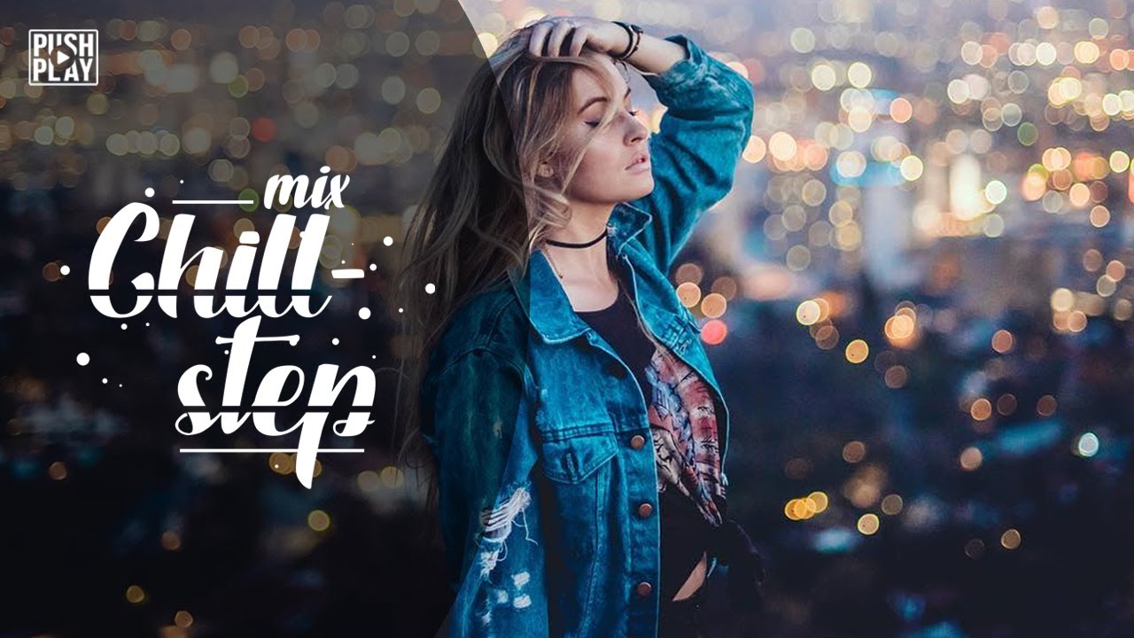 Chillstep ● Chill Trap ● Chill Out ● Best mix - Relax music #28
