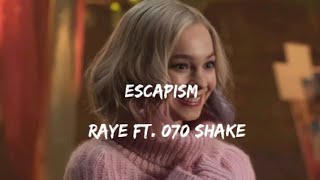 Raye Ft. 070 Shake - Escapism Lyrics