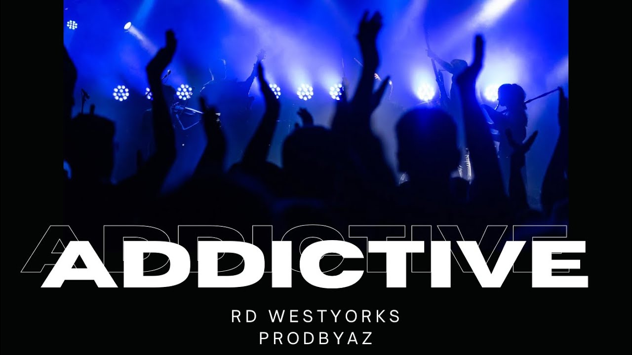 Watch Addictive - RD WestYorks (PROD. ProdByAz) on YouTube Watch Addictive - RD WestYorks (PROD. ProdByAz) on YouTube