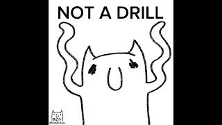 Not A Drill