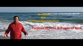Session114-Purpose of Time & Power of Now