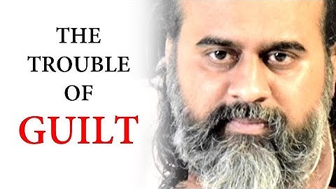 If guilt troubles you || Acharya Prashant (2019)