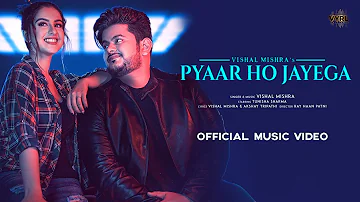 Pyaar Ho Jayega (Official Video) Vishal Mishra | Tunisha Sharma | Akshay Tripathi | VYRL Originals