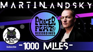Martin Landsky - 1000 Miles [Original Mix] #pokerflat