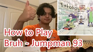 How to Play Bruh by Jumpman 93