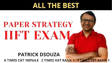 Strategy for IIFT | IIFT | Patrick Dsouza | 6 times CAT 100%iler