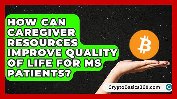 How Can Caregiver Resources Improve Quality of Life for MS Patients? | MS Support Network