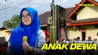 Download Lagu ANAK DEWA - VOC. AYU PERMATASARI | DUA PUTRA | UNJUNGAN DS PANYINDANGAN WETAN SINDANG - INDRAMAYU MP3