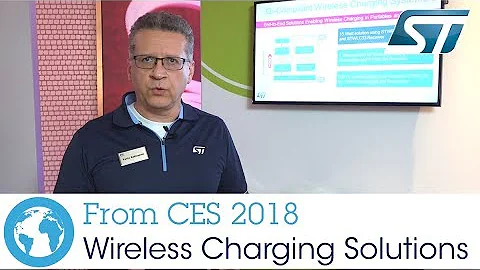 ST at CES 2018 - Wireless Charging Solutions