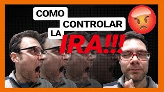 COMO NO ENFADARSE ¡NUNCA!  | CONSEJOS para CONTROLAR LA IRA | por PsicoVlog