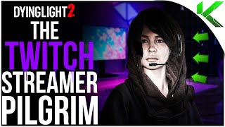 This Pilgrim NPC is a TWITCH STREAMER! - Dying Light 2