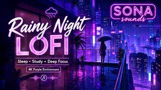 Rainy Night Lofi Music 🌧️ Relaxing Lofi Beats for Sleep, Study & Deep Focus | 4K Purple Environment