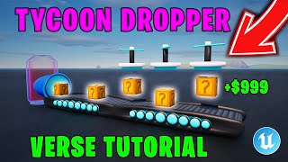 How to Make A Tycoon Dropper in UEFN (Verse Tutorial)