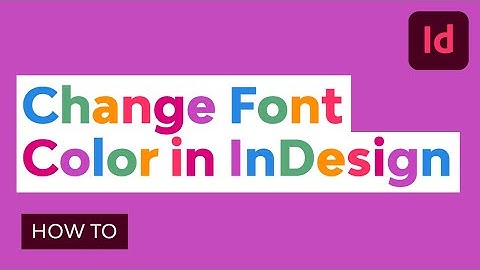 How to Change Font Color in InDesign