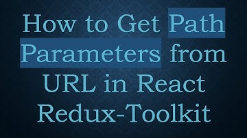 How to Get Path Parameters from URL in React Redux-Toolkit