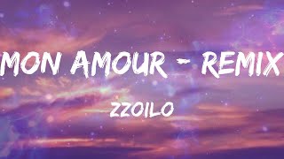 zzoilo - Mon Amour - Remix (Letras)