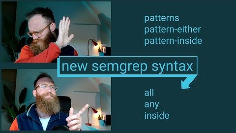 Trying out the new Semgrep syntax