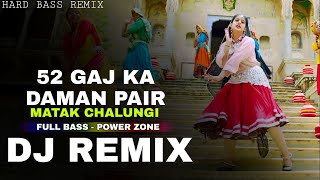 52 GAJ KA DAMAN PAIR MATAK CHATUNGI DJ REMIX | HARD BASS DJ MIX | GAON ME HOYE | CG ALL DJ SONGS