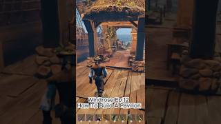 Windrose Ep. 12 - How to Build a Pavilion 🏴☠️ #SurvivalGame #Windrose #BaseBuilding #CraftingGuide