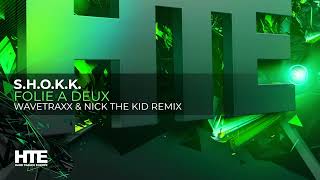 S.h.o.k.k. - Folie A Deux (Wavetraxx & Nick The Kid Remix)