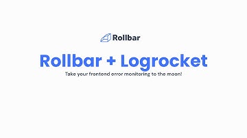 Rollbar + Logrocket (Benefits & Demo)