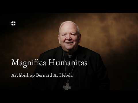 Magnifica Humanitas with Archbishop Hebda