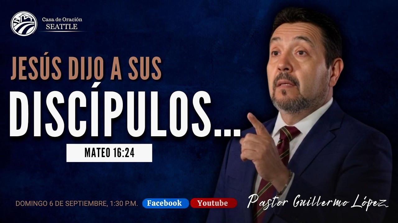 Reunion General 6 de Septiembre 2026 Tema: Jesus Dijo a Sus Discípulos /Pr. Guillermo López