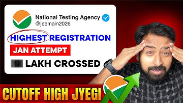 Record-Breaking Registration 😱Jan. attempt JEE Mains 2026✅|Impact on Cutoffs 🤯