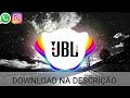 Melhor Música Para Testar JBL #11 (COM GRAVE)