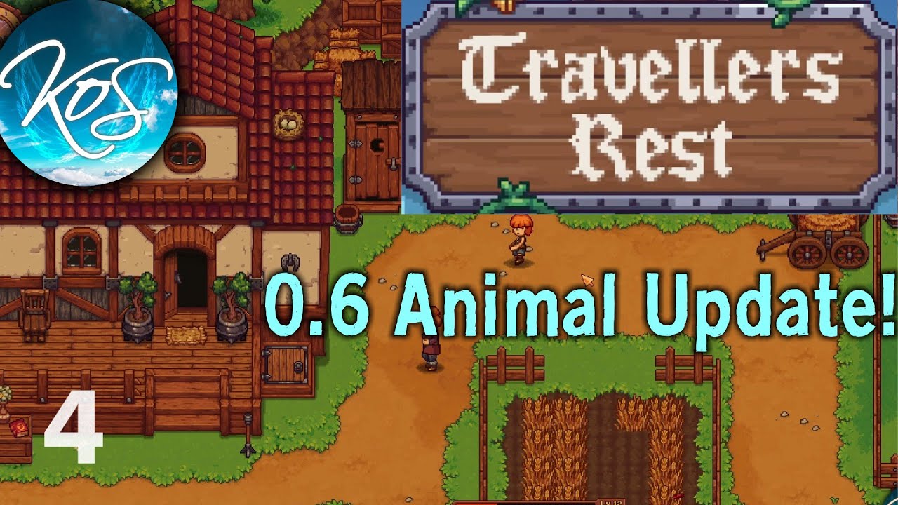 Travellers Rest - 4 - FINALLY HE'S WORKING ON THE BARN! - 0.6 ANIMAL UPDATE! Let's Play