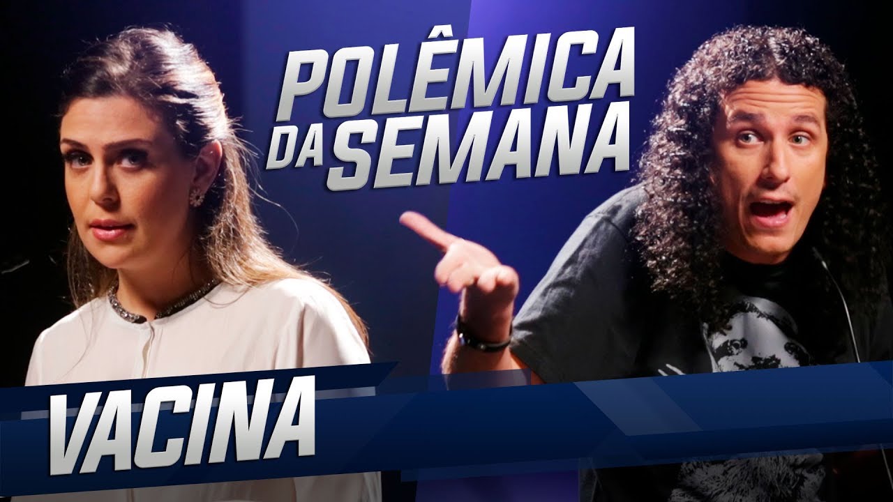 VACINA - POLÊMICA DA SEMANA
