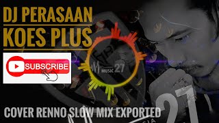 Download lagu DJ PERASAAN_KOES PLUS_Cover Renno_Slow_Mix_exported