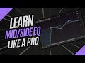 Mid/Side EQ: Your ULTIMATE Guide! *Deep Dive*