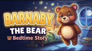 Bedtime Story | Barnaby the Bear