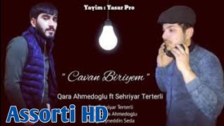 Qara Ahmedoglu ft Sehriyar Terterli - Cavan Biriyem (Lyrics ) Resimi