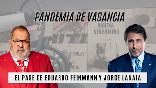 El Pase de Eduardo Feinmann y Jorge Lanata: pandemia de vagancia