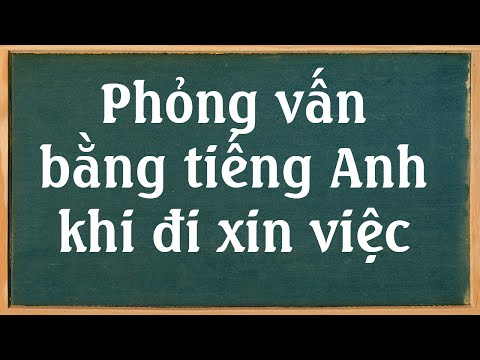 Thumbnail for Mẫu hội thoại trả lời phỏng vấn xin việc bằng tiếng Anh - Song ngữ