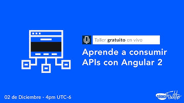 Taller gratuito para consumir APIs con Angular 2
