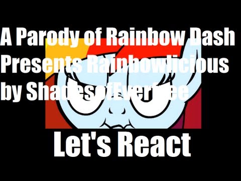 Let's React: A Parody of Rainbow Dash Presents Rainbowlicious by ShadesofEverfree