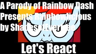 Let's React: A Parody of Rainbow Dash Presents Rainbowlicious by ShadesofEverfree