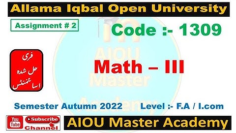 AIOU Code 1309 Solved Assignment 2 of AUTUMN 2022 || Subject Mathematics-III