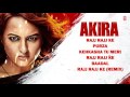 AKIRA JUKEBOX (Full Audio Songs) | Akira | Sonakshi Sinha | Konkana Sen Sharma | Anurag Kashyap Mp3 Song