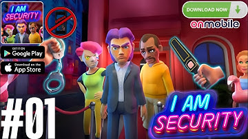 I am Security mobile version 1.0.10 Gameplay Walktrough eps 01