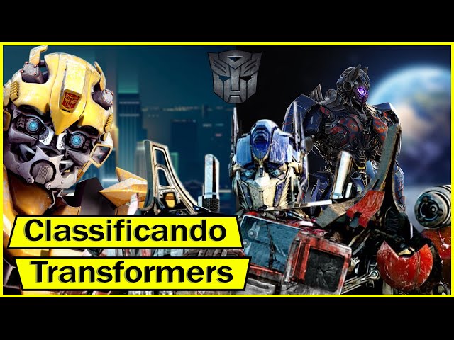 Todos os filmes de Transformers do pior ao melhor