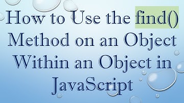 How to Use the find() Method on an Object Within an Object in JavaScript